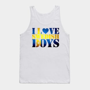 I LOVE SWEDISH BOYS - BACKGROUND SWEDEN FLAG Tank Top